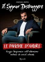 Il Signor Distruggere. Le pancine d'amore