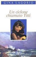 Un ciclone chiamato Titti - Gina Lagorio - copertina