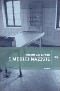 I medici nazisti - Robert Jay Lifton - copertina