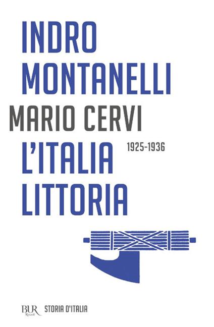 Storia d'Italia. L' Italia littoria (1925-1936) - Indro Montanelli,Mario Cervi - copertina