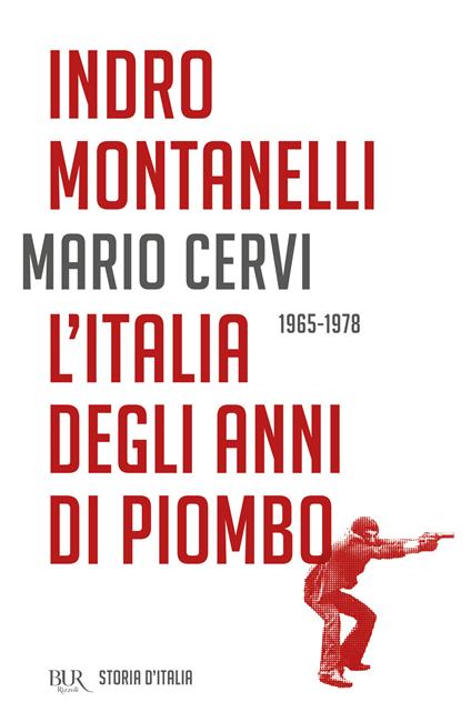 Storia d'Italia. L' Italia degli anni di piombo (1965-1978) - Indro Montanelli,Mario Cervi - copertina