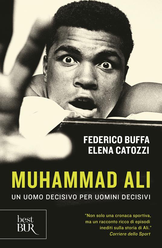 Muhammad Ali. Un uomo decisivo per uomini decisivi - Federico Buffa,Elena Catozzi - copertina