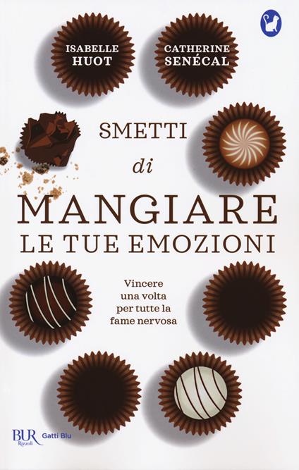 Smetti di mangiare le tue emozioni - Isabelle Huot,Catherine Senecal - copertina