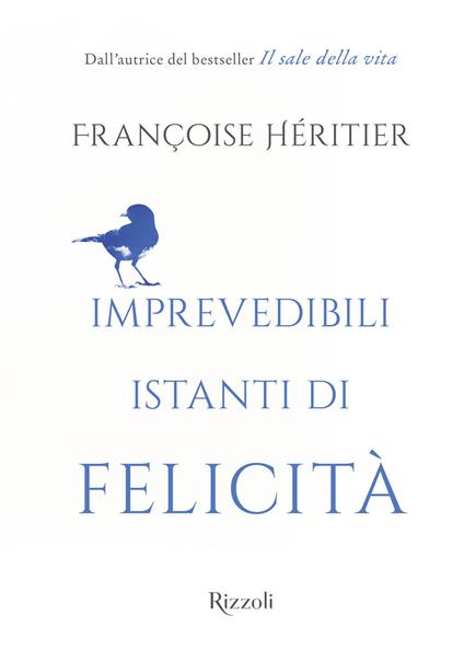 Imprevedibili istanti di felicità - Françoise Héritier - copertina