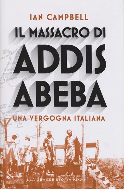 Il massacro di Addis Abeba. Una vergogna italiana - Ian Campbell - copertina