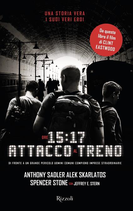 Ore 15:17 attacco al treno - Jeffrey E. Stern,Anthony Sadler,Alek Skarlatos - copertina