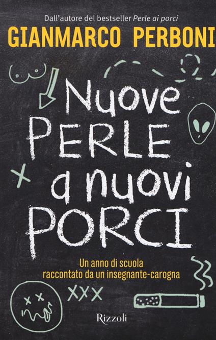 Nuove perle a nuovi porci. Un anno di scuola raccontato da un insegnante-carogna - Gianmarco Perboni - copertina