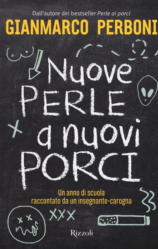 Nuove perle a nuovi porci. Un anno di scuola raccontato da un insegnante-carogna - Gianmarco Perboni - copertina