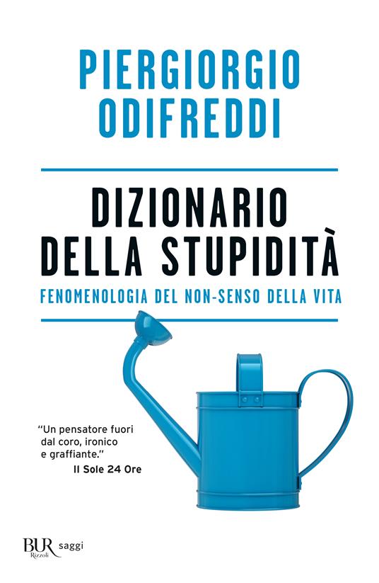 Dizionario della stupidità. Fenomenologia del non-senso della vita - Piergiorgio Odifreddi - copertina