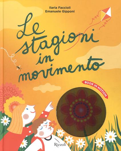 Le stagioni in movimento. Ediz. a colori - Ilaria Faccioli,Emanuele Gipponi,Luca Tozzi - copertina