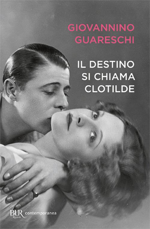 Il destino si chiama Clotilde - Giovannino Guareschi - copertina
