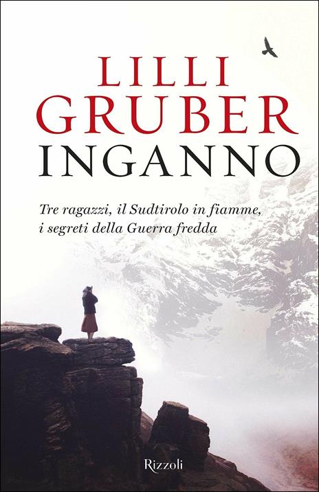 Inganno. Tre ragazzi, il Sudtirolo in fiamme, i segreti della Guerra fredda - Lilli Gruber - copertina