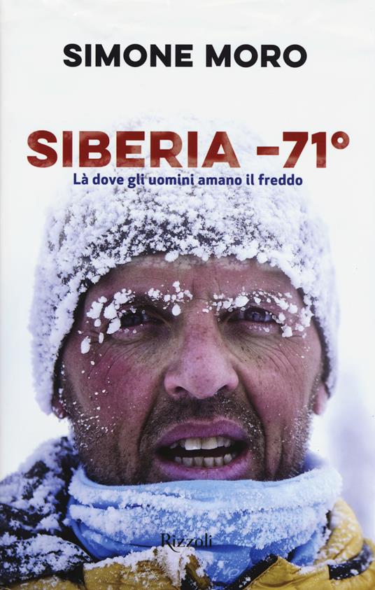 Siberia -71°. Là dove gli uomini amano il freddo - Simone Moro - copertina