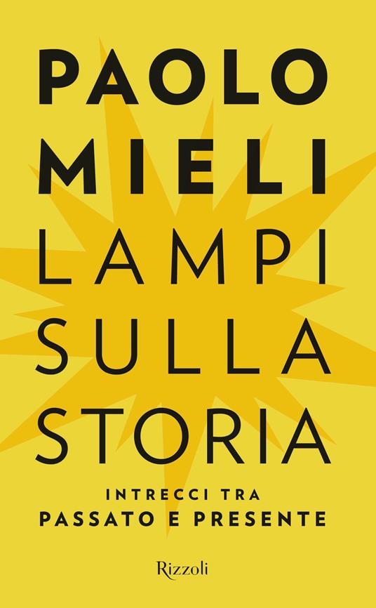 Lampi sulla storia. Intrecci tra passato e presente - Paolo Mieli - copertina