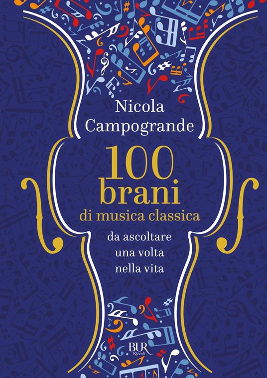 100 brani di musica classica da ascoltare una volta nella vita - Nicola Campogrande - copertina