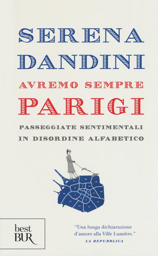 Avremo sempre Parigi. Passeggiate sentimentali in disordine alfabetico - Serena Dandini - copertina