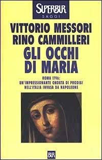 Gli occhi di Maria - Vittorio Messori,Rino Cammilleri - copertina