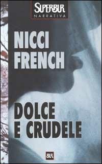 Dolce e crudele - Nicci French - copertina