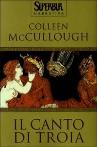 Il canto di Troia - Colleen McCullough - copertina