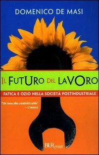 Il futuro del lavoro - Domenico De Masi - copertina