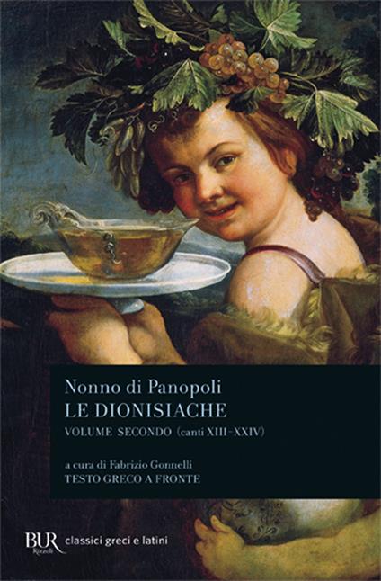 Le dionisiache. Testo greco a fronte. Vol. 2: Canti XIII-XXIV - Nonno di Panopoli - copertina