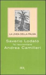 La linea della palma. Saverio Lodato fa raccontare Andrea Camilleri