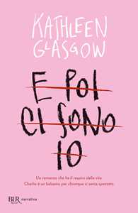 Libro E poi ci sono io Kathleen Glasgow