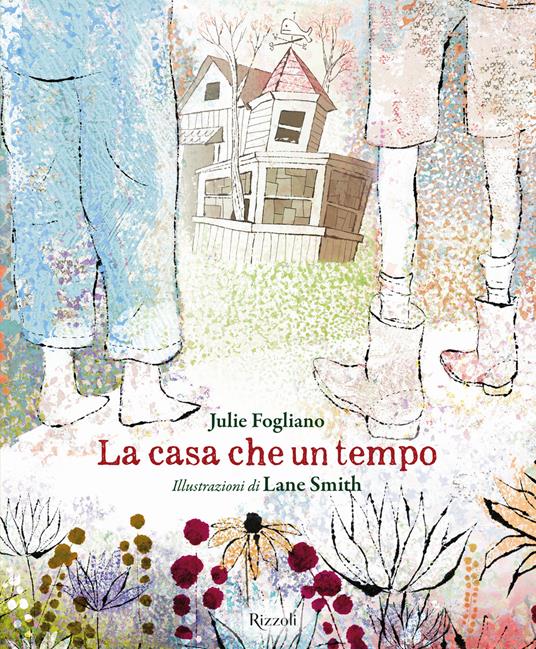 La casa che un tempo - Julie Fogliano - copertina