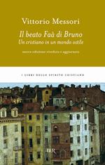 Il beato Faà di Bruno. Un cristiano in un mondo ostile