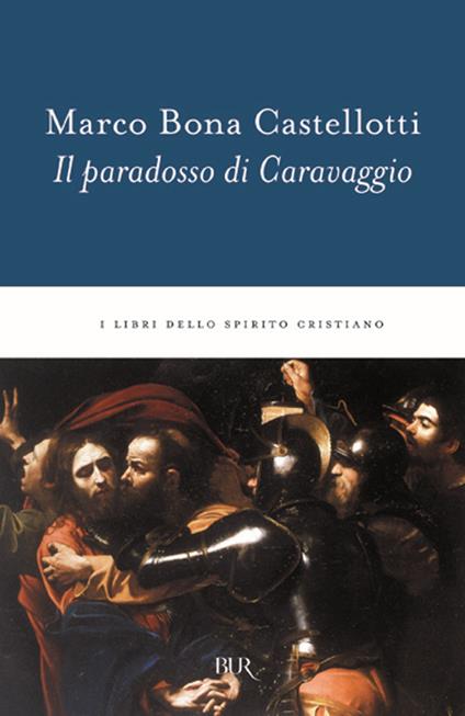 Il paradosso di Caravaggio - Marco Bona Castellotti - copertina