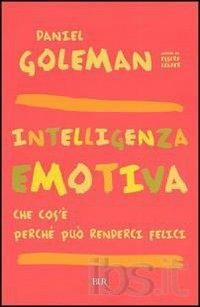 Intelligenza emotiva. Che cos'è, perché può renderci felici - Daniel Goleman - copertina