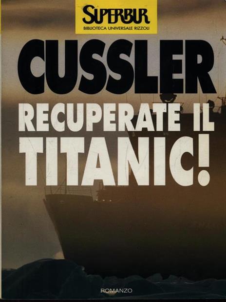 Recuperate il Titanic! - Clive Cussler - 2