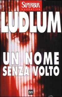 Un nome senza volto - Robert Ludlum - copertina