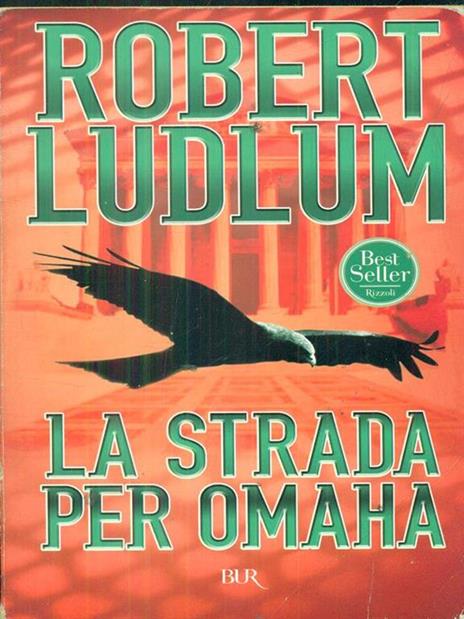 La strada per Omaha - Robert Ludlum - 2