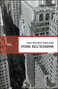 Storia dell'economia - John Kenneth Galbraith - copertina