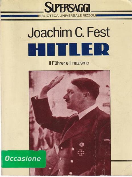 Hitler. Il Führer e il nazismo - Joachim C. Fest - copertina
