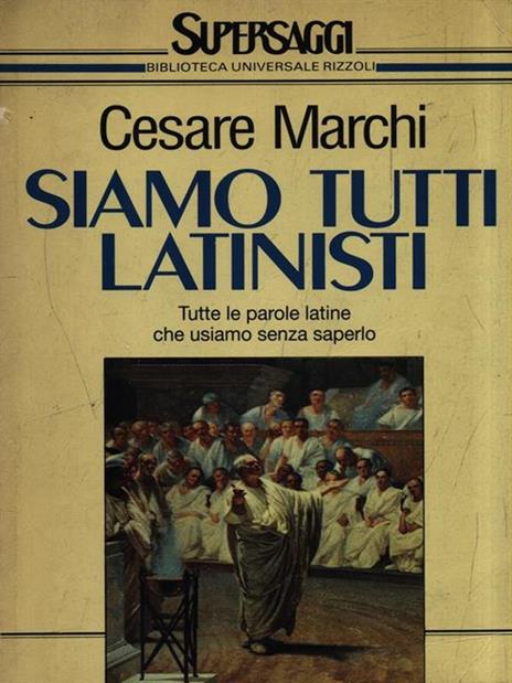 Siamo tutti latinisti - Cesare Marchi - 3