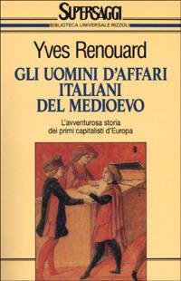 Gli uomini d'affari italiani del Medioevo - Yves Renouard - copertina