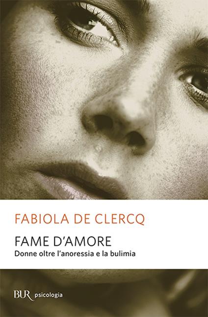 Fame d'amore. Donne oltre l'anoressia e la bulimia - Fabiola De Clercq - copertina