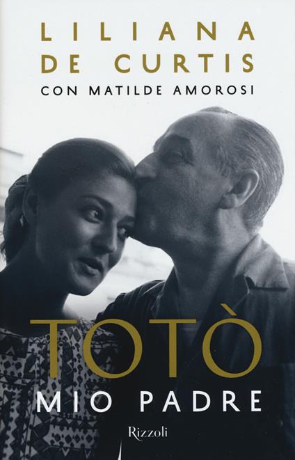 Totò mio padre - Liliana De Curtis,Matilde Amorosi - copertina