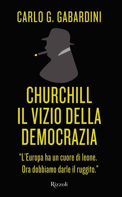 Churchill. Il vizio della democrazia - Carlo G. Gabardini - copertina