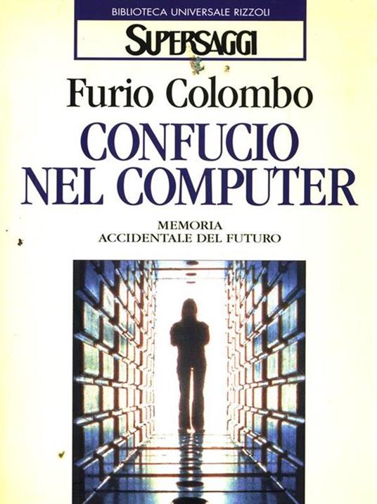 Confucio nel computer. Memoria occidentale del futuro - Furio Colombo - copertina