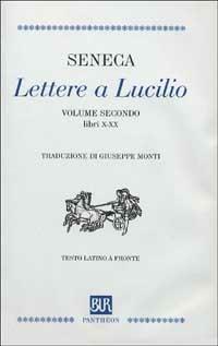Lettere a Lucilio. Testo latino a fronte. Vol. 2 - Lucio Anneo Seneca - copertina