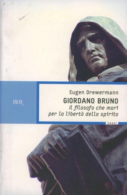 Giordano Bruno. Il filosofo che morì per la libertà dello spirito - Eugen Drewermann - copertina