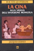 La Cina alla vigilia dell'invasione mongola - Jacques Gernet - copertina