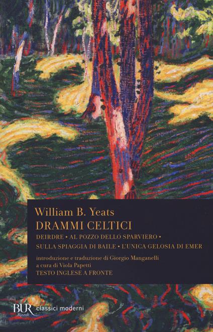 Drammi celtici. Testo inglese a fronte. Ediz. bilingue - William Butler Yeats - copertina