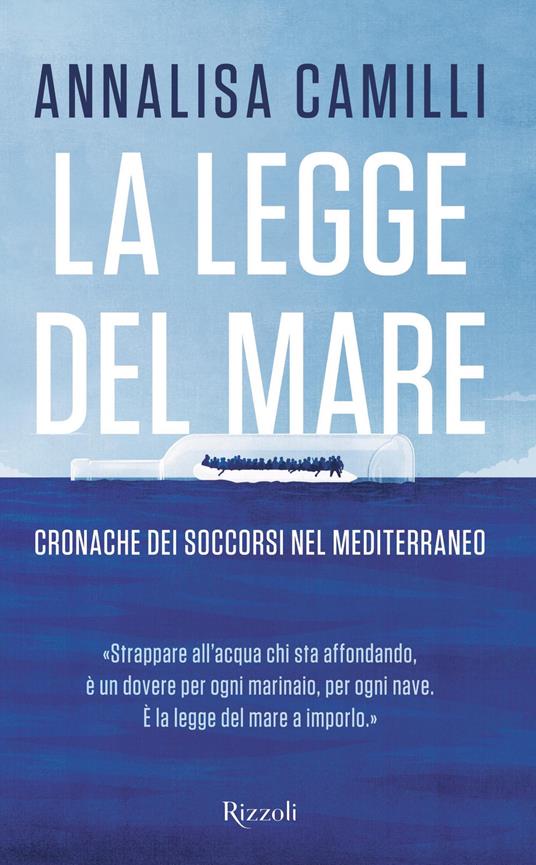 La legge del mare. Cronache dei soccorsi nel Mediterraneo - Annalisa Camilli - copertina
