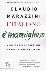 L'italiano è meraviglioso. Come e perché dobbiamo salvare la nostra lingua