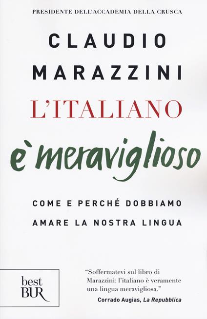L'italiano è meraviglioso. Come e perché dobbiamo salvare la nostra lingua - Claudio Marazzini - copertina