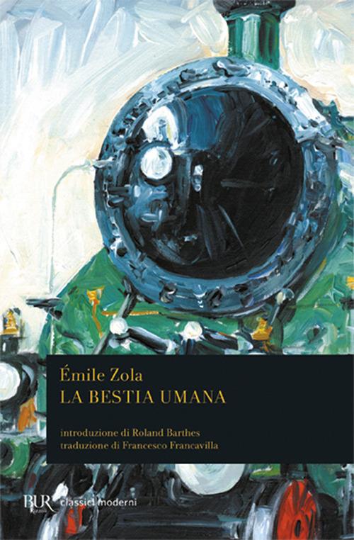 La bestia umana - Émile Zola - Libro - Rizzoli - BUR Classici